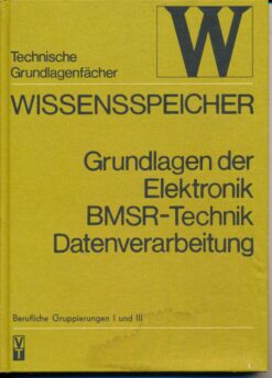 Wissensspeicher Grundlagen der Elektronik, BMSR-Technik, Datenverarbeitung