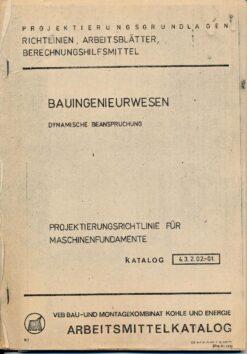 Arbeitsmittelkatalog Bauingenieurwesen – Dynamische Beanspruchung / Projektierungsrichtlinie für Maschinenfundamente
