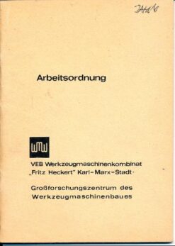 Arbeitsordnung des Großforschungszentrum des Werkzeugmaschinenbaues / VEB Werkzeugmaschinenkombinat „Fritz Heckert“ Karl-Marx-Stadt