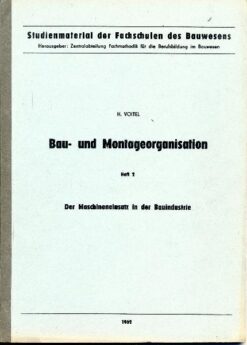 Bau- und Montageorganisation / Heft 2 / Der Maschineneinsatz in der Bauindustrie