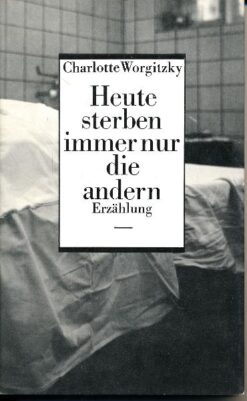 Heute sterben immer nur die anderen