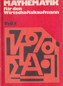 Mathematik für den Wirtschaftskaufmann Teil 1