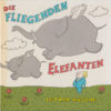 Die fliegenden Elefanten