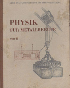 Physik für Metallberufe Teil II Lehrbuch DDR