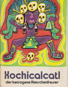 Xochicalcatl der betrogene Menschenfresser