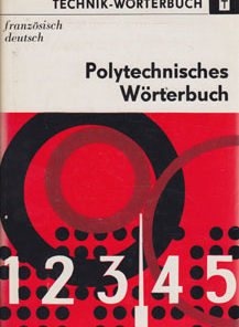 Polytechnisches Wörterbuch Französisch-Deutsch