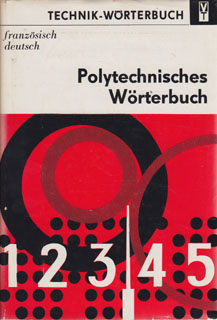 Polytechnisches Wörterbuch Französisch-Deutsch