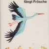 und der Klapperstorch fängt Frösche