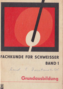 Fachkunde für Schweisser Band 1