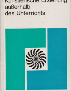 Künstlerische Erziehung außerhalb des Unterrichts