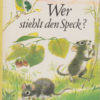 Wer stiehlt den Speck?