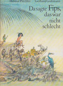 Da sagte Fips das war nicht schlecht