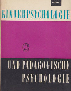 Kinderpsychologie und Pädagogische Psychologie Band I