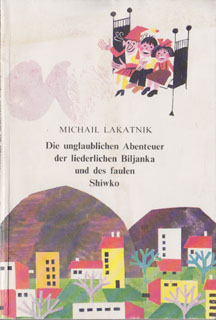 Die unglaublichen Abenteuer der liederlichen Biljanka und des faulen Shiwko