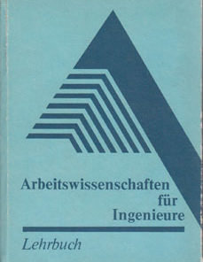 Arbeitswissenschaften für Ingenieure