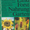 Kleine Enzyklopädie Land Forst Nahrung Garten