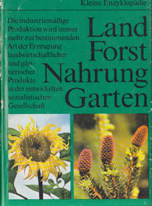 Kleine Enzyklopädie Land Forst Nahrung Garten