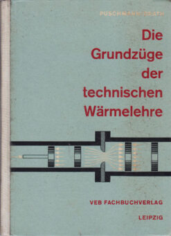 Die Grundzüge der technischen Wärmelehre
