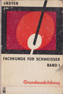 Fachkunde für Schweißer Band 1