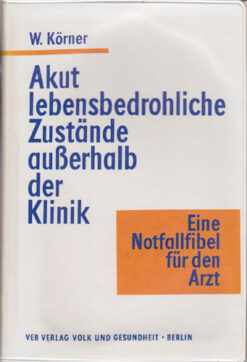 Akut lebensbedrohliche Zustände außerhalb der Klinik