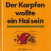 Der Karpfen wollte ein Hai sein
