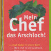 Mein Chef das Arschloch!