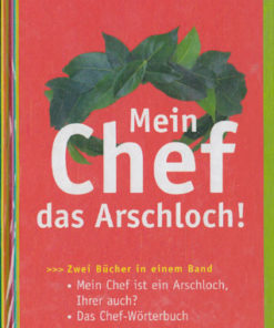 Mein Chef das Arschloch!