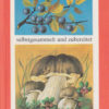 Pilze und Wildfrüchte selbstgesammelt und zubereitet