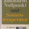Zwischen absolutem Nullpunkt und Sonnentemperatur