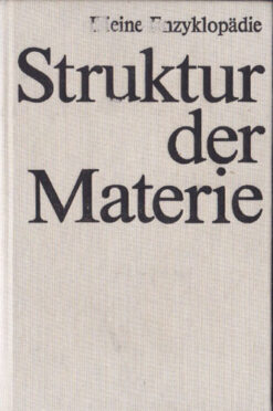 Kleine Enzyklopädie Struktur der Materie