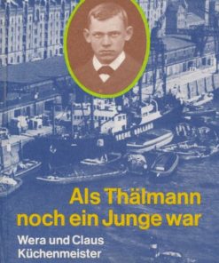 Als Thälmann noch ein Junge war