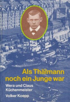 Als Thälmann noch ein Junge war