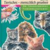 Tierisches - menschlich gesehen