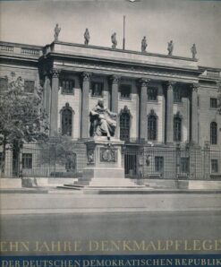 Zehn Jahre Denkmalpflege in der Deutschen Demokratischen Republik