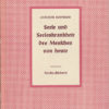 Seele und Seelenkrankheit des Menschen von Heute