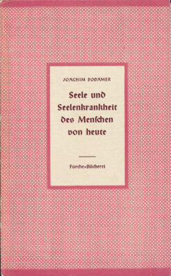 Seele und Seelenkrankheit des Menschen von Heute