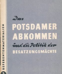 Das Potsdamer Abkommen und die Politik der Besatzungsmächte