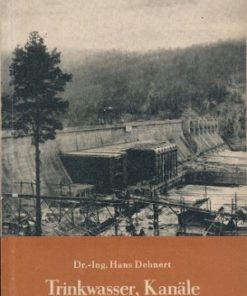 Trinkwasser, Kanäle und Talsperren