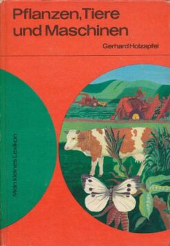 Pflanzen, Tiere und Maschinen
