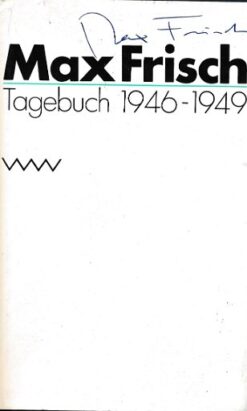 Max Frisch - Tagebuch 1946-1949