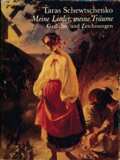 Taras Schewtschenko - Meine Lieder, meine Träume