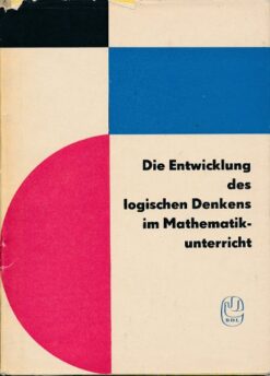 Die Entwicklung des logischen Denkens im Mathematikunterricht