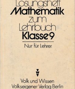 Lösungsheft Mathematik zum Lehrbuch Klasse 9