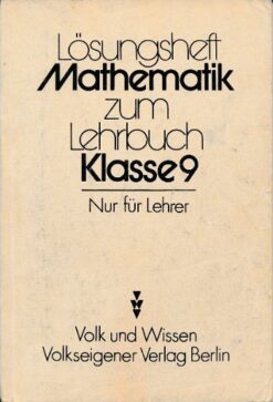Lösungsheft Mathematik zum Lehrbuch Klasse 9