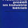 Der Produktionsprozeß im Industriebetrieb