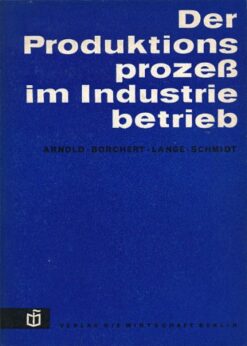 Der Produktionsprozeß im Industriebetrieb