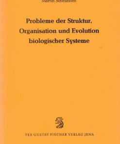 Probleme der Struktur, Organisation und Evolution biologischer Systeme