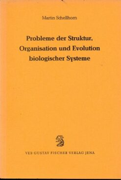 Probleme der Struktur, Organisation und Evolution biologischer Systeme