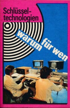 Schlüsseltechnologien - warum und für wen?