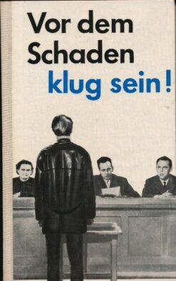 Vor dem Schaden klug sein!